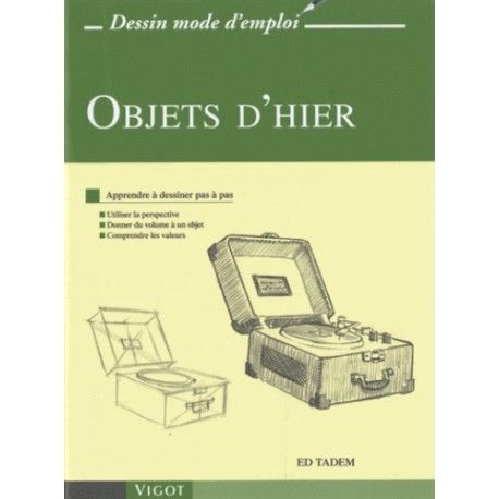 Savoir dessiner - Objets d'hier