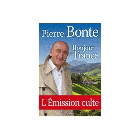 Bonjour la France - Le livre d'or des communes de France