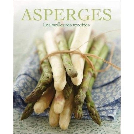 Asperges - Les meilleures recettes - 9781781864258