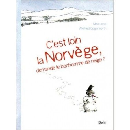 C'est loin la Norvège ? demande le bonhonne de neige - 9782701153292