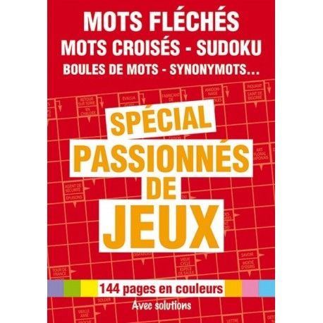 Spécial passionnés de jeux (Mots fléchés, croisés, sudoku...) - 9782754218115