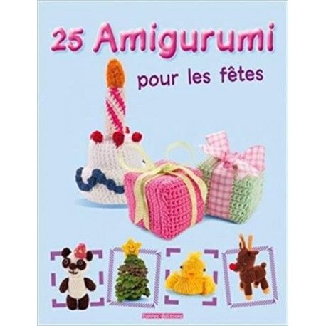 Amigurumi - 25 Amigurumi pour les fêtes