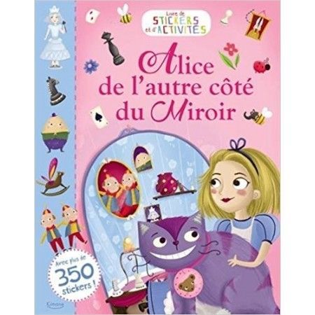 Alice de l'autre côté du Miroir - Livre de stickers et d'activités