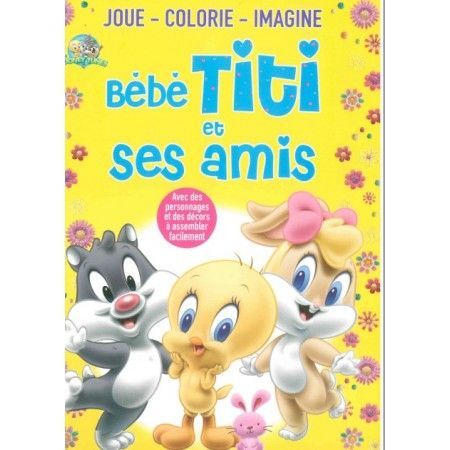 Bébé Titi et ses amis  Joue, colorie, imagine