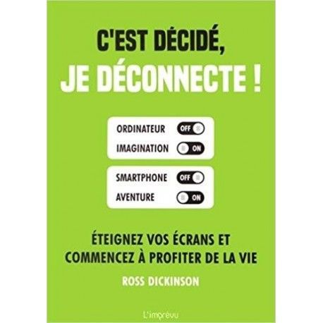 C'est décidé, je déconnecte !