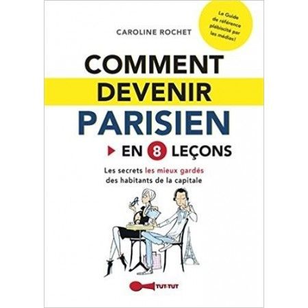 Comment devenir parisien en 8 leçons - 9782367040516