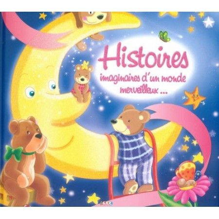 Histoires imaginaires d'un monde merveilleux...