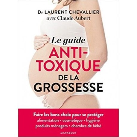 Le guide anti-toxique de la grossesse