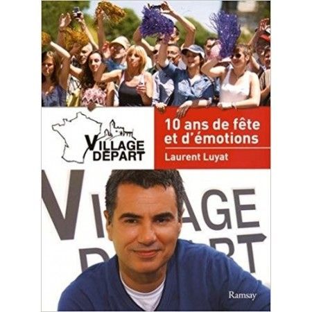 Village Départ - 10 ans de fête et d'émotions