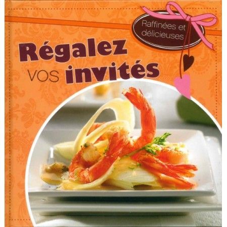 Régalez vos invités