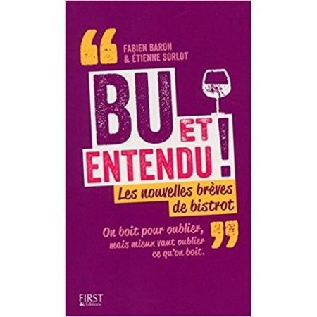 Bu et entendu - Les nouvelles brèves de bistrot