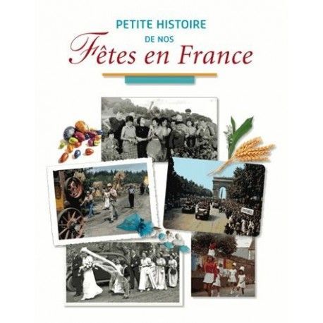 Petite histoire de nos fêtes en France