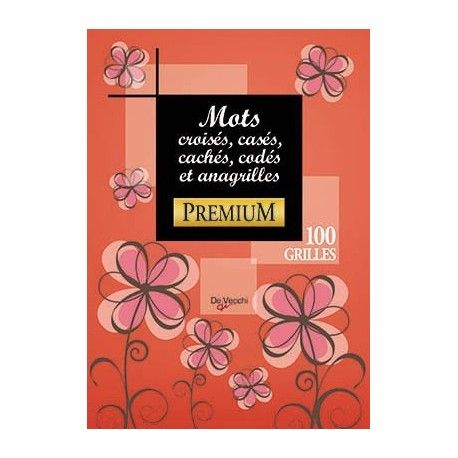 MOTS CROISÉS, CASÉS, CACHÉS, CODÉS ET ANAGRILLES - VOLUME 3 (100 GRILLES)