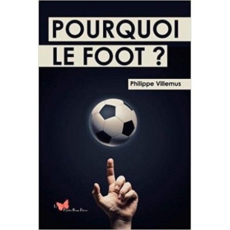 Pourquoi le foot ?