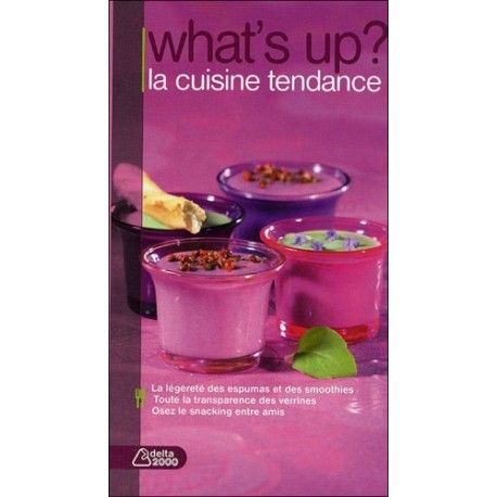 WHAT'S UP ? LA CUISINE TENDANCE