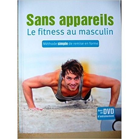 Sans appareils - Le fitness au masculin