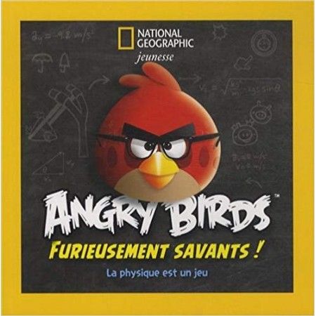 Angry Birds, furieusement savants ! - La physique est un jeu - 9782822900461