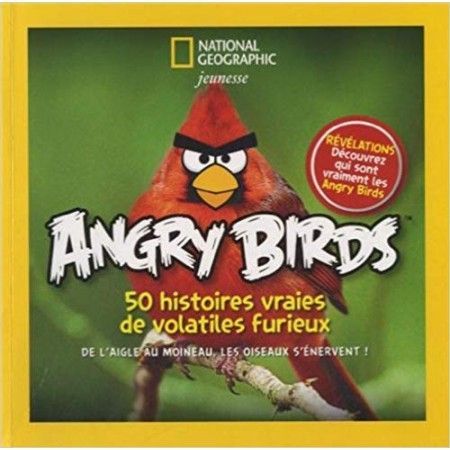 Angry Birds, 50 histoires vraies de volatiles furieux