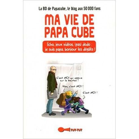 Ma vie de Papa Cube