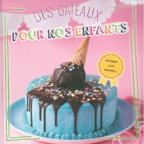 Des gâteaux pour nos enfants