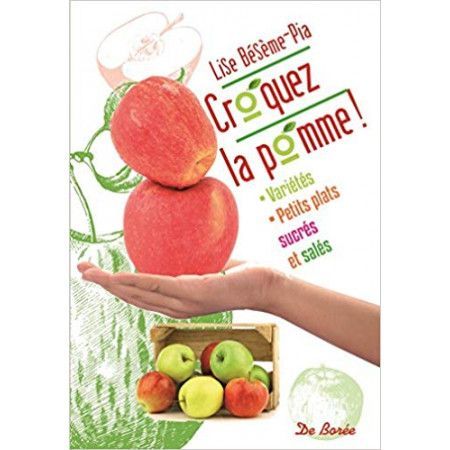 Croquez la pomme ! - Variétés, petits plats sucrés et salés