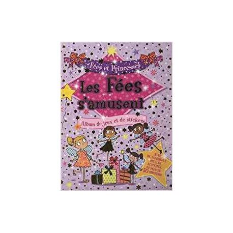 Les fées s'amusent - Album de jeux et de stickers