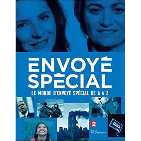 Envoyé Spécial - Le monde d'Envoyé Spécial de A à Z - 9782732471389