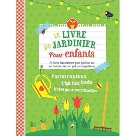 Le livre du jardinier pour enfants