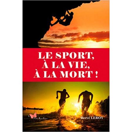 Le sport, à la vie, à la mort !