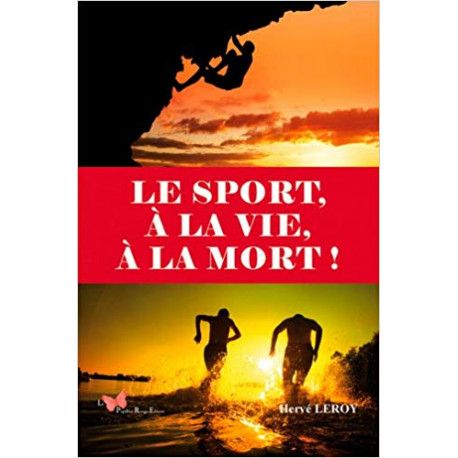 Le sport, à la vie, à la mort !