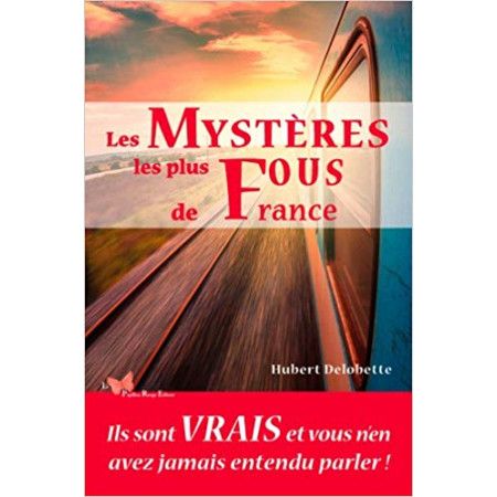 Les mystères les plus fous de France