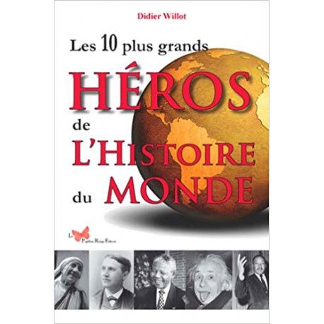 Les 10 plus grands héros de l'histoire du Monde