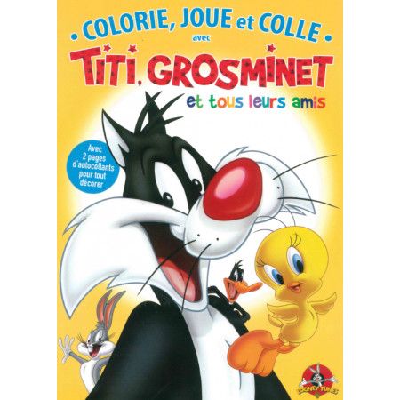 Colorie, joue et colle avec Titi, Grosminet et tous leurs amis