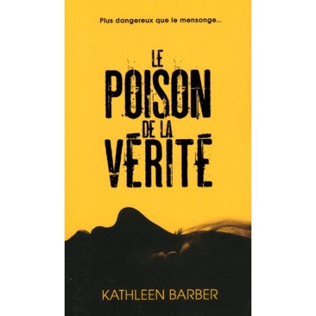 Le poison de la vérité