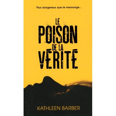 Le poison de la vérité