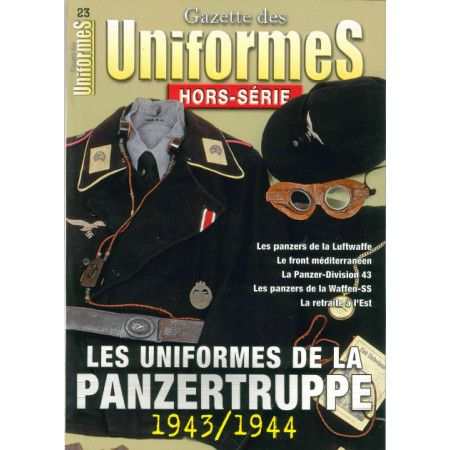 Les uniformes de la Panzertruppe Gazette des uniformes  N° 23