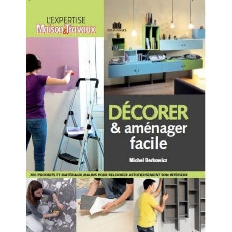 Décorer & aménager facile