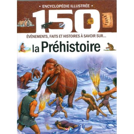 Encyclopédie illustrée La Préhistoire