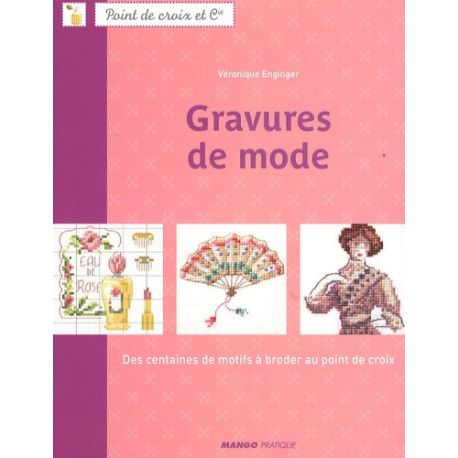 Gravures de mode - Des centaines de motifs à broder au point de croix