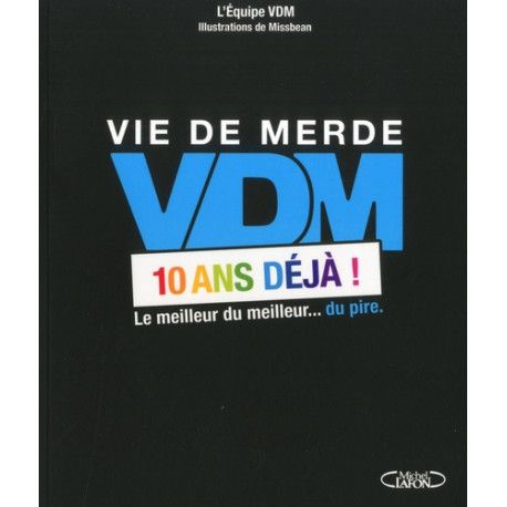 VDM 10 ans déjà ! - Le meilleur du meilleur... du pire