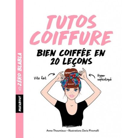 Tutos coiffures - Bien coiffée en 20 leçons