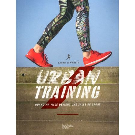 Urban training - Quand ma ville devient une salle de sport