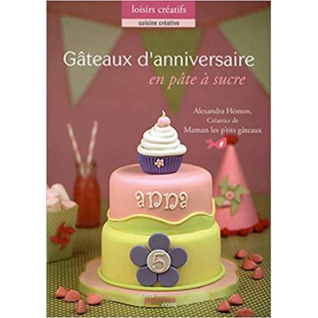 Gâteaux d'anniversaire en pâte à sucre