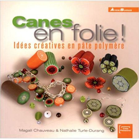 Canes en folie ! - Idées créatives en pâte polymère