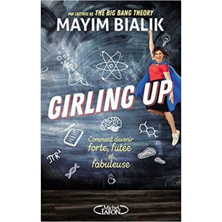 Girling up - Comment devenir forte, futée et fabuleuse - 9782749936024