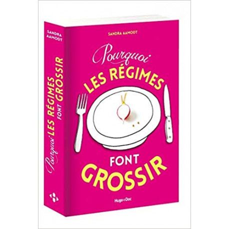 Pourquoi les régimes font grossir