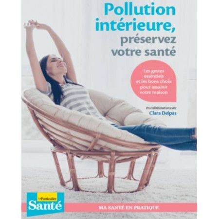 Pollution intérieure, préservez votre santé