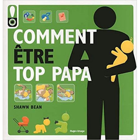 Comment être top Papa - 9782755623574