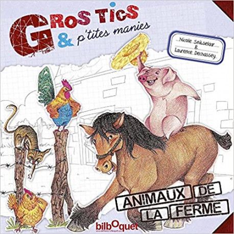 Gros tics et p'tites manies - Animaux de la ferme