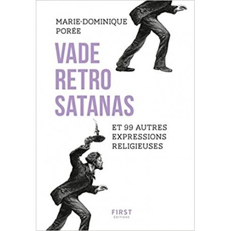 Vade retro satanas et 99 autres expresssions religieuses